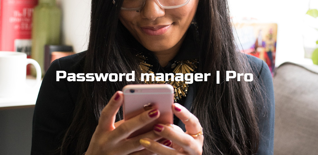 Password manager PRO 2.1.6 – La grande nouvelle pour cette version